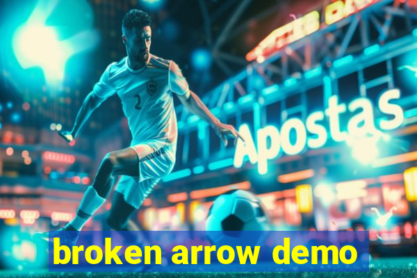 broken arrow demo